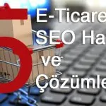 5 E-Ticaret SEO Hatası ve Çözümleri