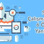 SEO çalışmalarındaki yanlış algılar