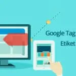 Google Tag Manager Hesabı ve Etiket Oluşturma