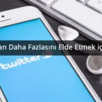 Twitter’dan Daha Fazlasını Elde Etmek için 10 Araç