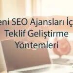 SEO Ajansları İçin Teklif Geliştirme